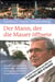 Der Mann, der die Mauer öffnete - Warum Oberstleutnant Harald Jäger den Befehl verweigerte und damit Weltgeschichte schrieb