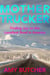 Mothertrucker - Finding Joy on the Loneliest Road in America