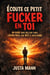 Écoute ce Petit Fucker en toi