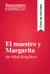 El maestro y Margarita de Mijaíl Bulgákov (Guía de lectura) - Resumen y análisis completo