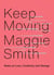 Keep Moving - Notes on Loss, Creativity, and Change