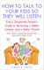 How to Talk to Your Kids so They Will Listen: Every Desperate Parent’s Guide to  Becoming a Better Listener and a Better Parent