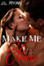 Make Me Yours
