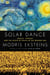 Solar Dance - Genius, Forgery and the Crisis of Truth in the Modern Age