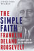 The Simple Faith of Franklin Delano Roosevelt - Religion's Role in the FDR Presidency