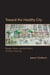 Toward the Healthy City - People, Places, and the Politics of Urban Planning