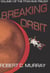 Breaking Orbit: Volume I of the Titan Run Trilogy - Titan Run Trilogy, #1