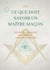 Ce que doit savoir un Maître Maçon : les Rites, l'origine des Grades, la Légende d'Hiram - édition complète et définitive