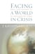 Facing a World in Crisis - What Life Teaches Us in Challenging Times