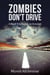 Zombies Don't Drive : A Road Trip to Axe an Invasion