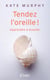Tendez l'oreille ! - Apprendre à écouter