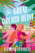 The Great Orchid Heist - An addictive and swoony heist romcom for fans of Casey McQuiston and Ali Hazelwood!