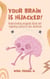 Your Brain is Hijacked!