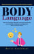 Body Language: Master Nonverbal Communication and Nlp Techniques to Analyze (How to Analyze People and Use Powerful Communication, Persuasion and Negotiation Skills to Influence People)