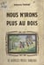 Nous n'irons plus au bois