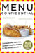 Menu Confidential - Conquer the Hidden Calories, Sodium and Fat in the Foods You Love