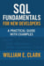 SQL Fundamentals for New Developers: A Practical Guide with Examples