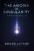 The Axioms of Singularity: Spire Ascendant - The Prime Axioms, #4