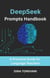 DeepSeek Prompts Handbook