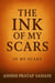 The Ink Of My Scars