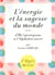 L'énergie et la sagesse du monde