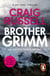 Brother Grimm - A grisly, gruesome and gripping crime thriller you won’t be able to put down. THIS IS NO FAIRY TALE.
