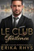 Le Club des gentlemen, 1ère partie - La série Le Club des gentlemen, #1