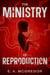 The Ministry of Reproduction