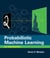 Probabilistic Machine Learning - An Introduction