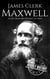 James Clerk Maxwell: A Life from Beginning to End - Biographies of Physicists