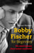 Bobby Fischer for Beginners - The Most Famous Chess Player Explained