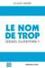 Le nom de trop - Israël illégitime ?