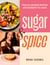 Sugar & Spice - Flavour-packed dinners and desserts to crave