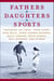 Fathers & Daughters & Sports - Featuring Jim Craig, Chris Evert, Mike Golic, Doris Kearns Goodwin, Sally Jenkins, Steve Rushin, Bill Simmons, and others
