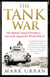 The Tank War - The Men, the Machines and the Long Road to Victory