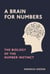 A Brain for Numbers - The Biology of the Number Instinct