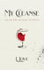 My Cleanse: The Red Wine & Black Ink Edition