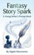 Fantasy Story Spark-A Young Writer's Prompt Book