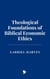 Theological Foundations of Biblical Economic Ethics