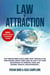 Law of Attraction: The Unexplored Gold Mine That Virtually No One Knows About and How to Use It to Your Advantage to Improve Your Life (Money, Health, Relationships). Bonus: Practical Exercises