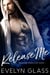 Release Me: An MC Romance - Bleeding Angels MC, #1