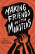 Making Friends With Monsters