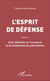 L'esprit de défense - Volume 1 - Une réflexion sur la source et le fondement du patriotisme