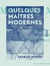 Quelques maîtres modernes - Whistler, Pissarro, Fantin-Latour, Constantin Meunier, Paul Cézanne