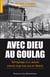 Avec Dieu au goulag - Témoignage d'un jésuite interné 23 ans en Sibérie.