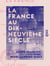 La France au dix-neuvième siècle - Coup d'œil sur l'état présent des lumières, des richesses, de la morale et de la liberté