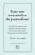 Pour une socioanalyse du journalisme - Considéré comme une fraction emblématique de la nouvelle petite bourgeoisie intellectuelle