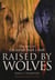 Raised by Wolves - The Story of Christian Rock & Roll