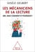 Les Mécaniciens de la lecture - Lire, mais comment et pourquoi ?
