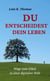 Du entscheidest Dein Leben - Wege zum Glück in einer digitalen Welt